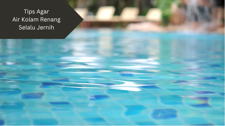 Ilustrasi air kolam renang jernih. Ini tips supaya tetap jernih.